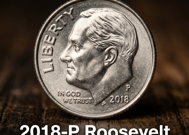 2018 P Roosevelt Dime Value and Collecting Guide