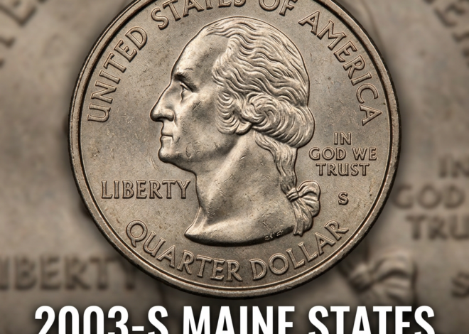 How Much Is a 2003 S Maine State Quarter Worth Today